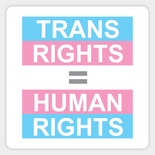 Trans Rights = Human Rights Magnet